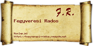 Fegyveresi Rados névjegykártya